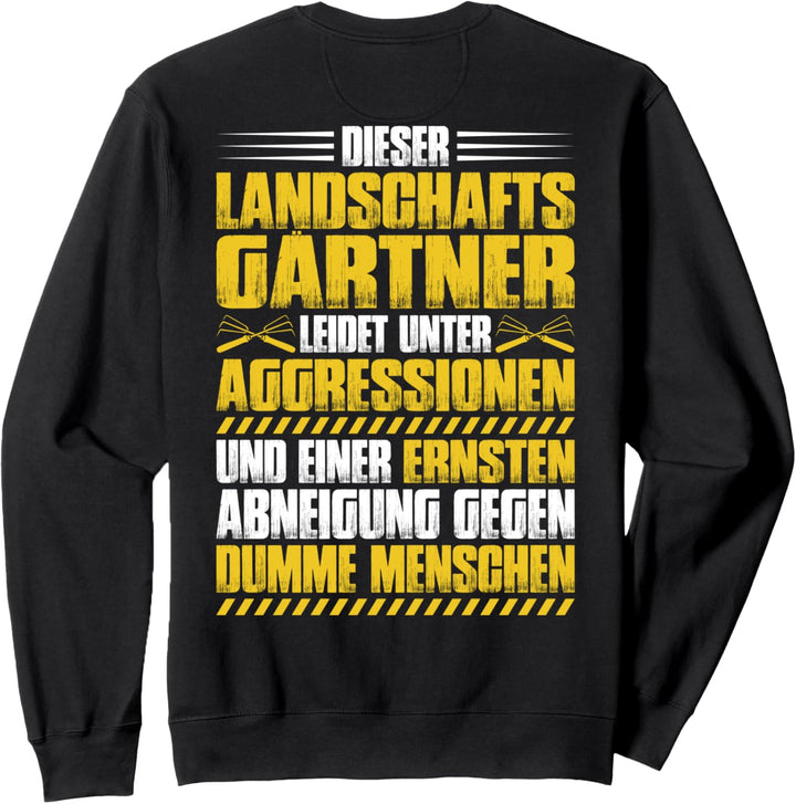 Aggressionen Landschaftsgärtner Sweatshirt