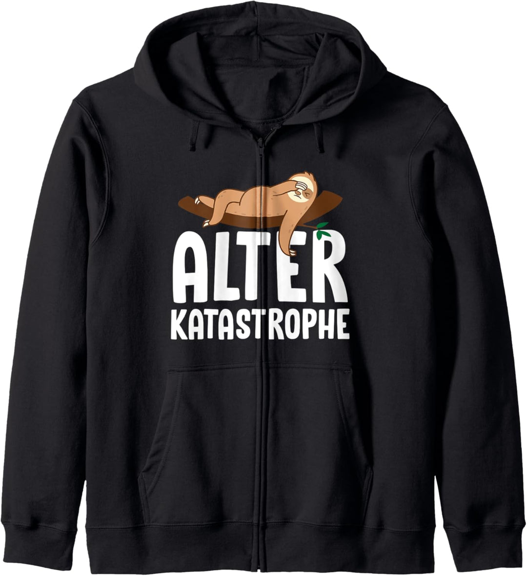 Alter Katastrophe Faultier Spruch Arbeitskollege Mitarbeiter Kapuzenjacke