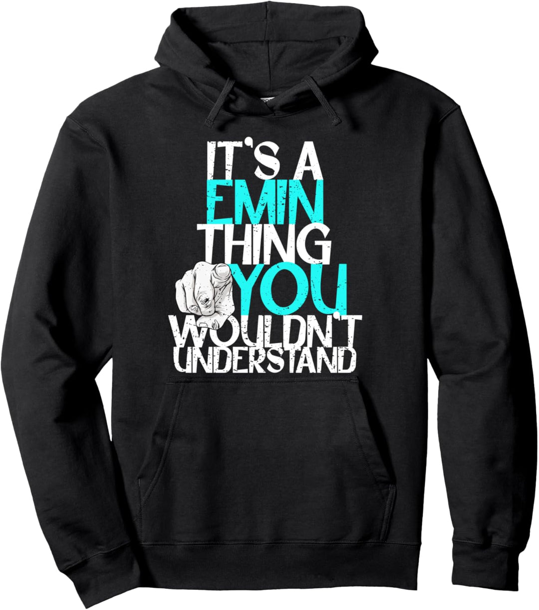 It's A Emin Thing You Wouldn't Understand Pullover Hoodie