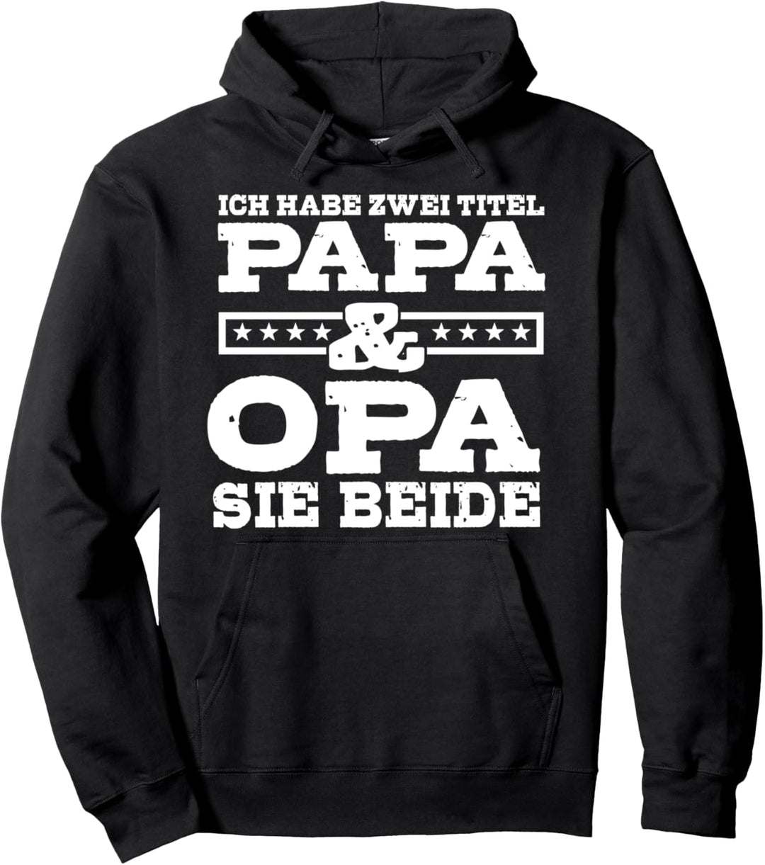 Ich habe zwei Titel, Papa und Opa, Lustiger Spruch, Mann Pullover Hoodie
