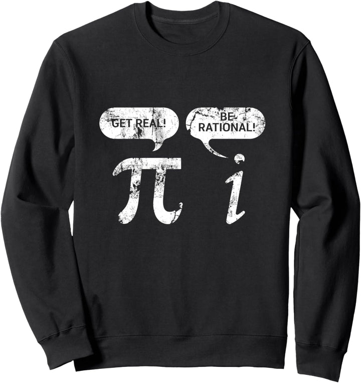 Lustiges Physik Physiklehrer Pi Design Get Real Be Rational Sweatshirt