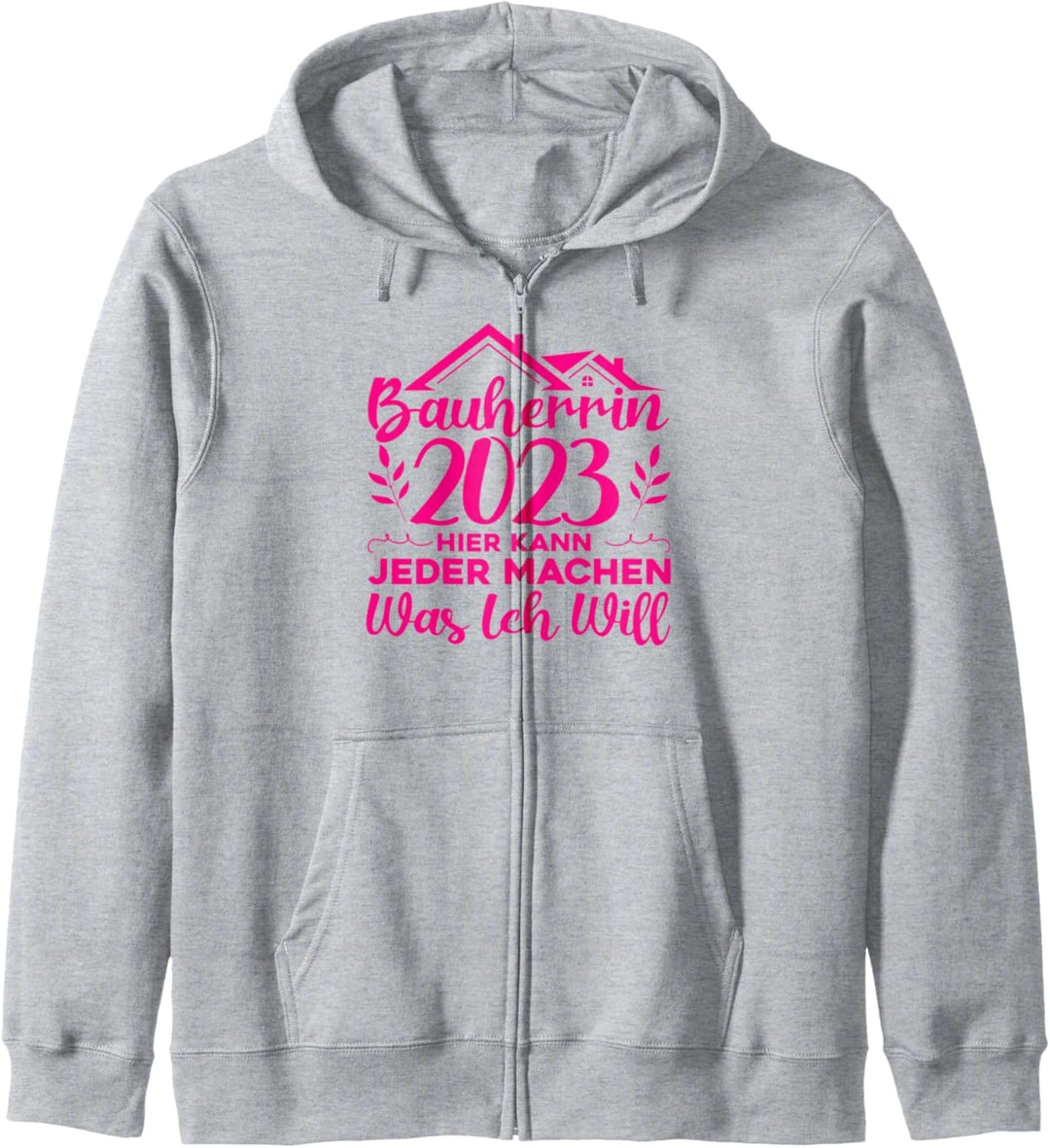 Bauherren Hausbau Machen Was ich Will Bauherrin 2023 Kapuzenjacke