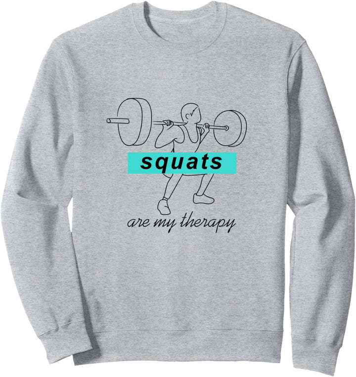 Powerlifting Squats as Therapy Ironic Gym Zitat Sweatshirt