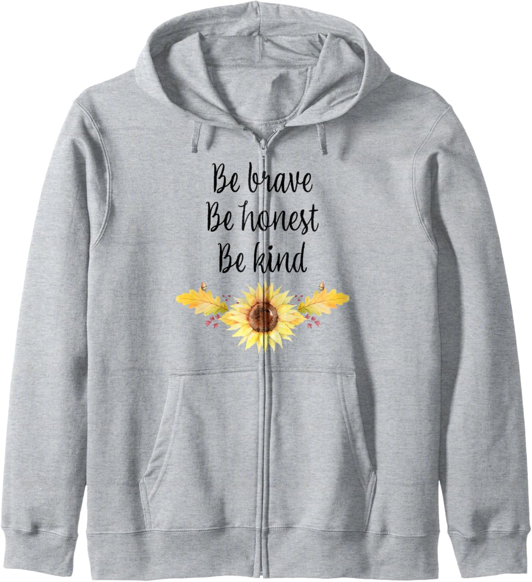 Be Brave, Be Honest, Be Kind, Sunflower, Leaves Kapuzenjacke