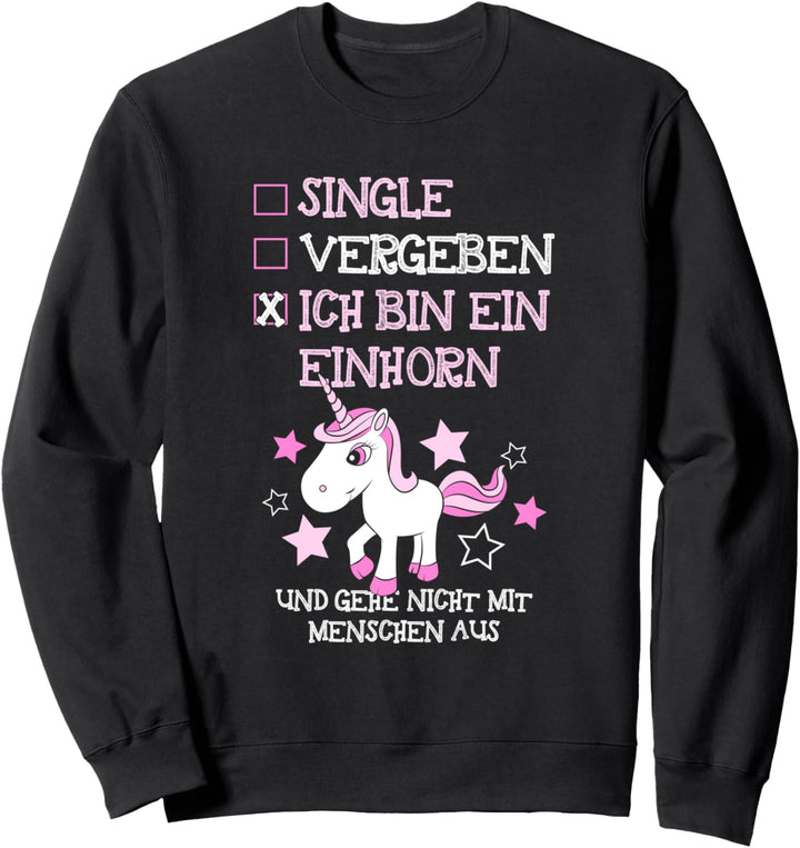Date keine Menschen - Einhorn-Fan Unicorn Einhorn Sweatshirt