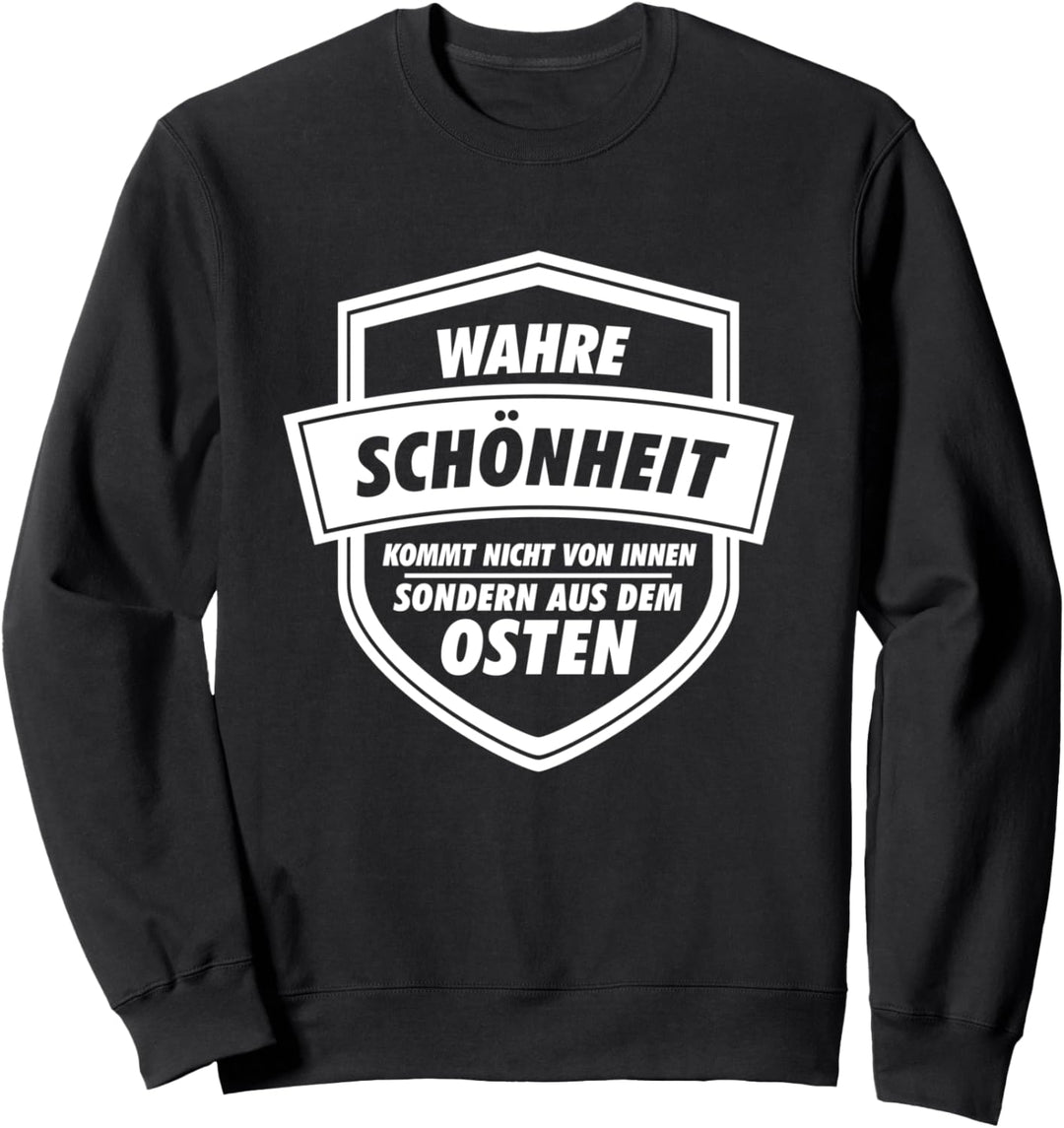DDR Ossi Ostdeutschland Lustiger Spruch Schönheit Sweatshirt