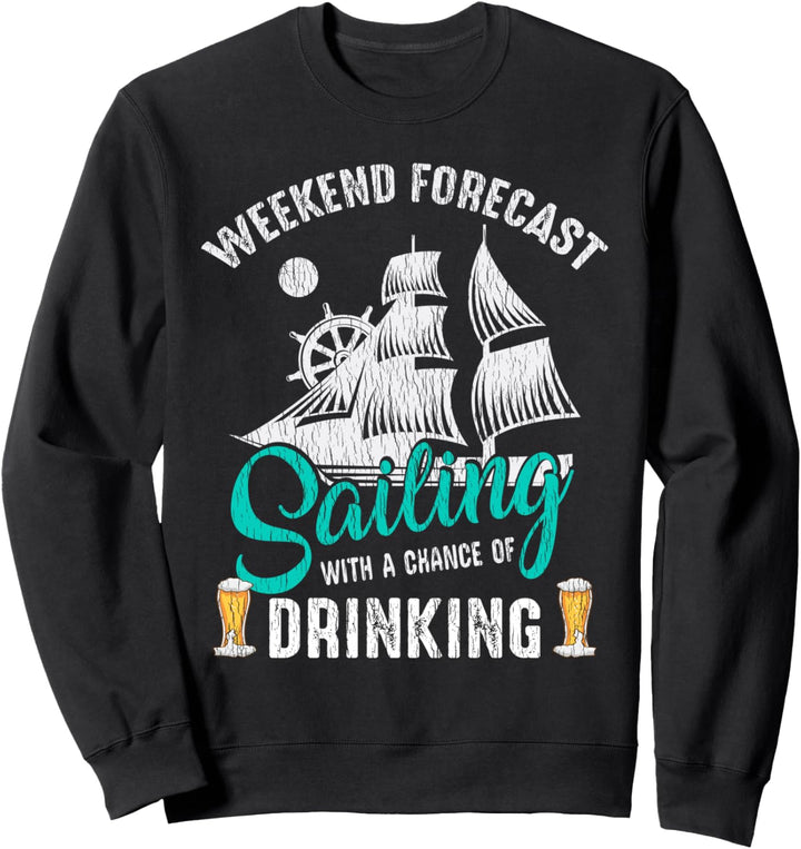 Retro Wochenendvorhersage Segeln Segeln Yachting Trinken Sweatshirt