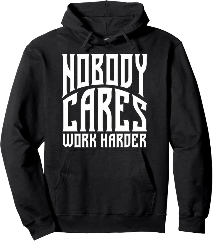 Nobody Cares Work Harder | Lustiges Workout Fitness Gym Pullover Hoodie