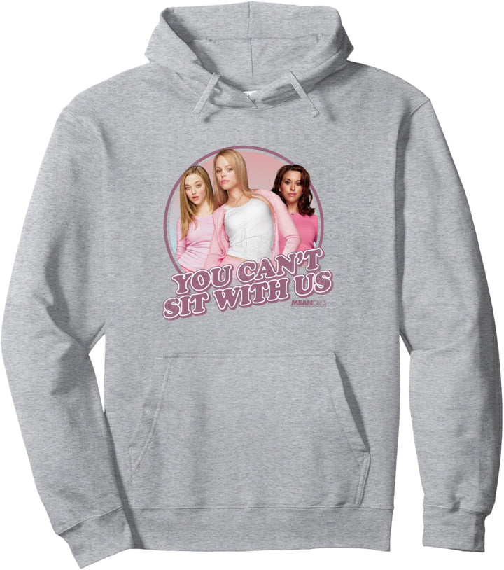 Mean Girls You Cant Sit With Us Pullover Hoodie