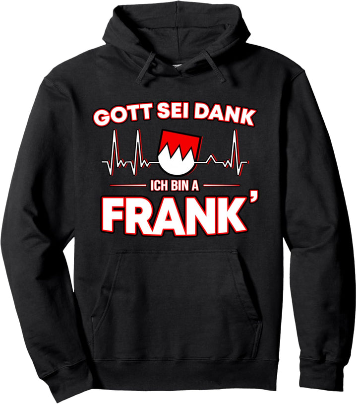 Gott Sei Dank Ich Bin A Frank für Stolze Franken Pullover Hoodie