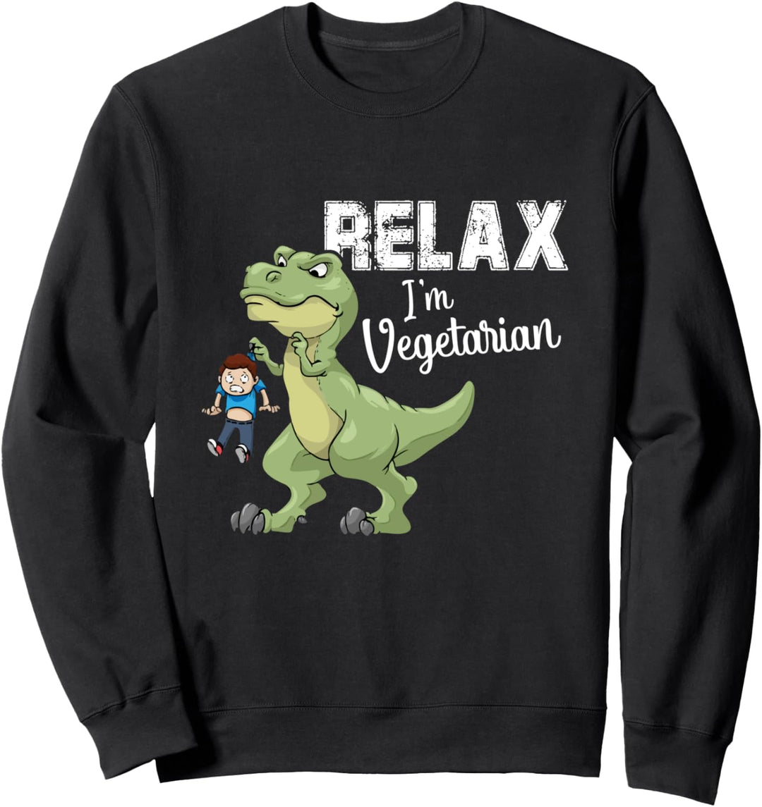 Relax I'm Vegetarian Witty Dino Dinosaur Funny Sweatshirt