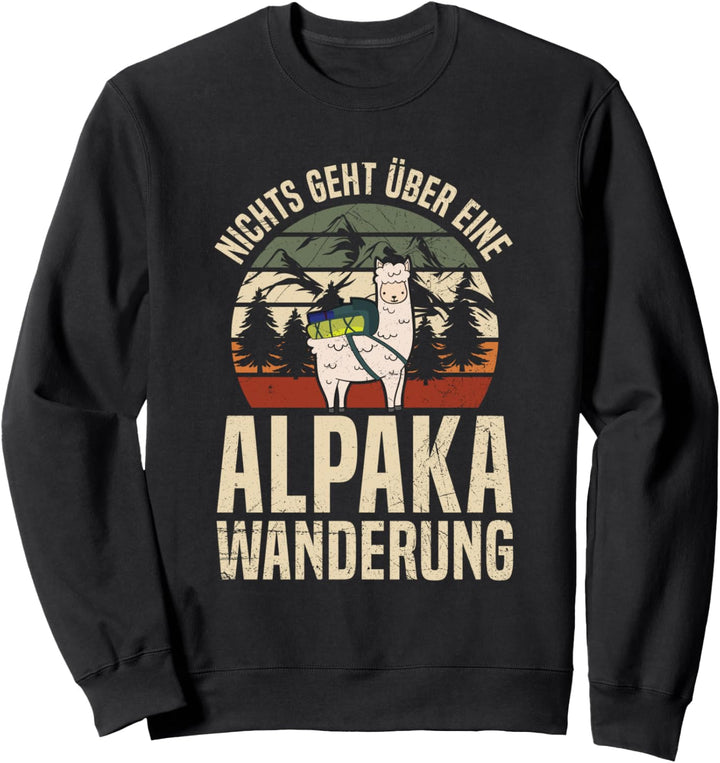 Nichts Geht Über Eine Alpaka Wanderung Wandern Berge Sweatshirt