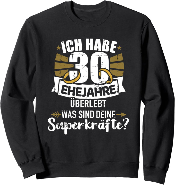 30. Hochzeitstag 30 Ehejahre Superkräfte Sweatshirt