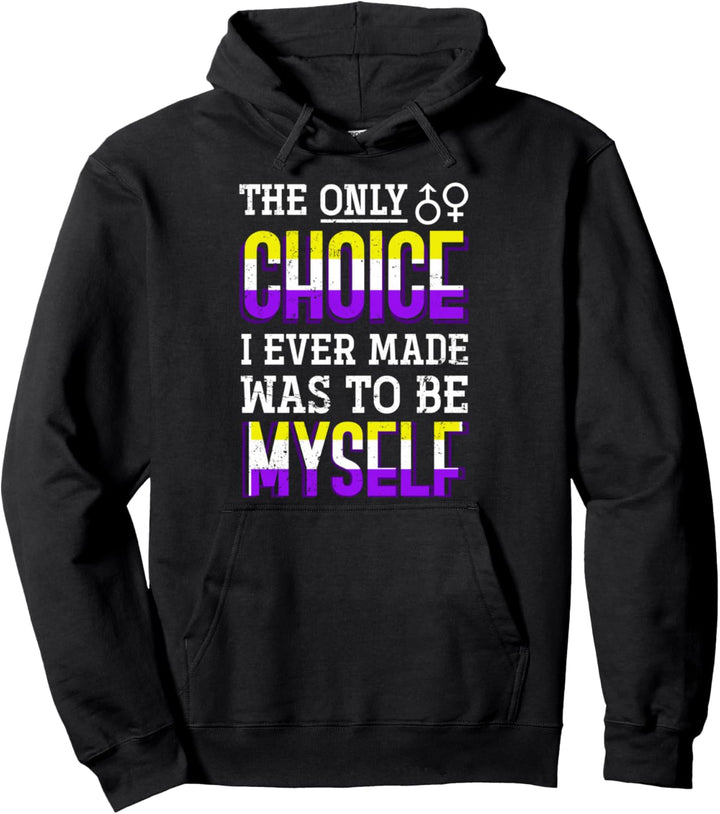 Die einzige Entscheidung war ich selbst zu sein Nicht Binär Pullover Hoodie