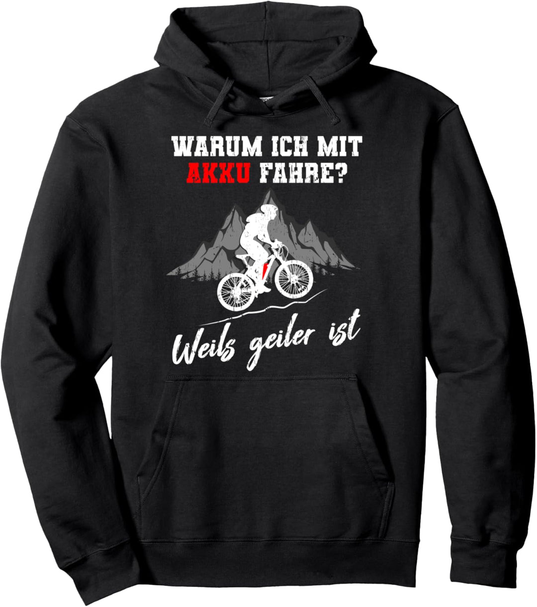 Warum ich mit Akku fahre? E-Bike Mountainbike E-MTB Geschenk Pullover Hoodie