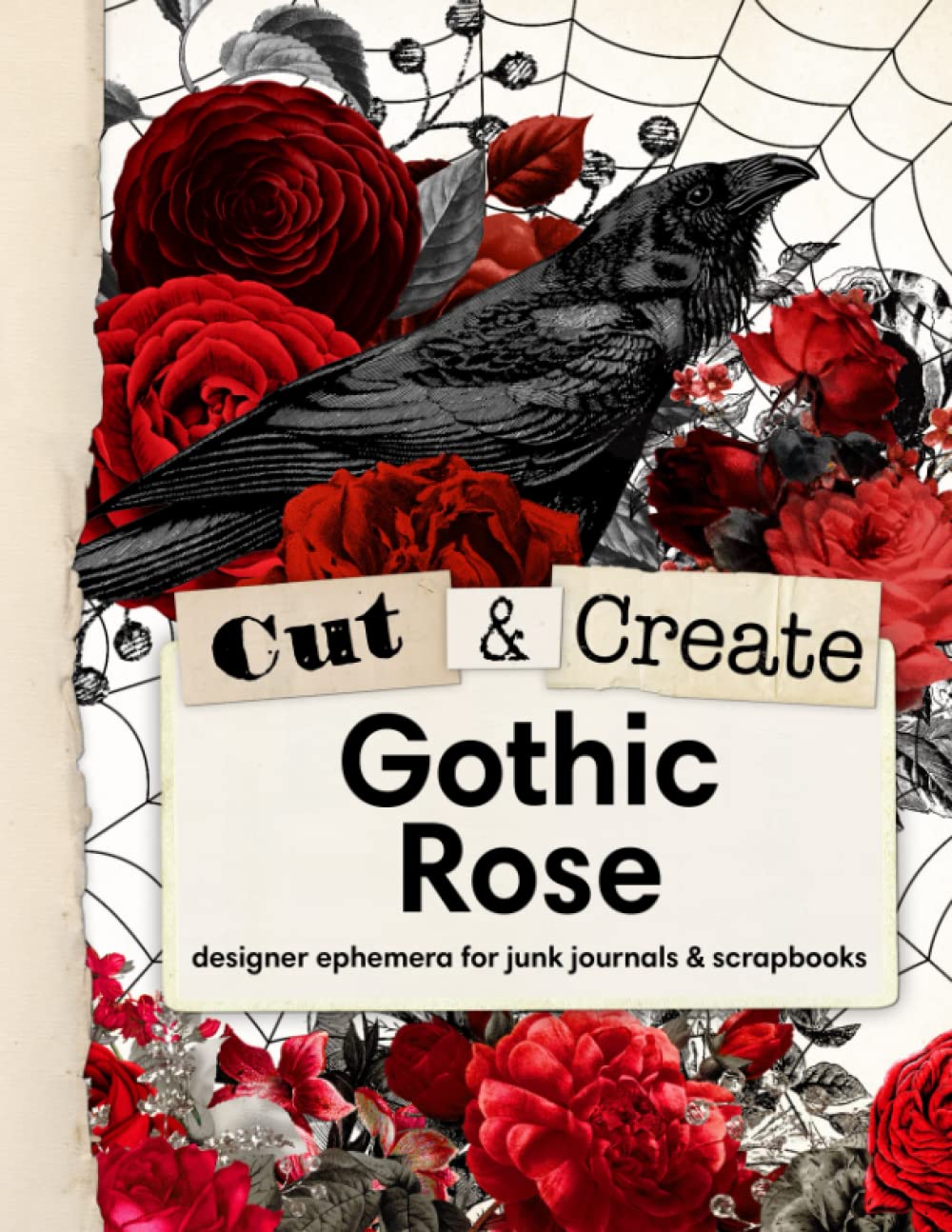 Cut and Create Gothic Rose Junk Journal Ephemera Book: Halloween ephemera to cut out and collage for