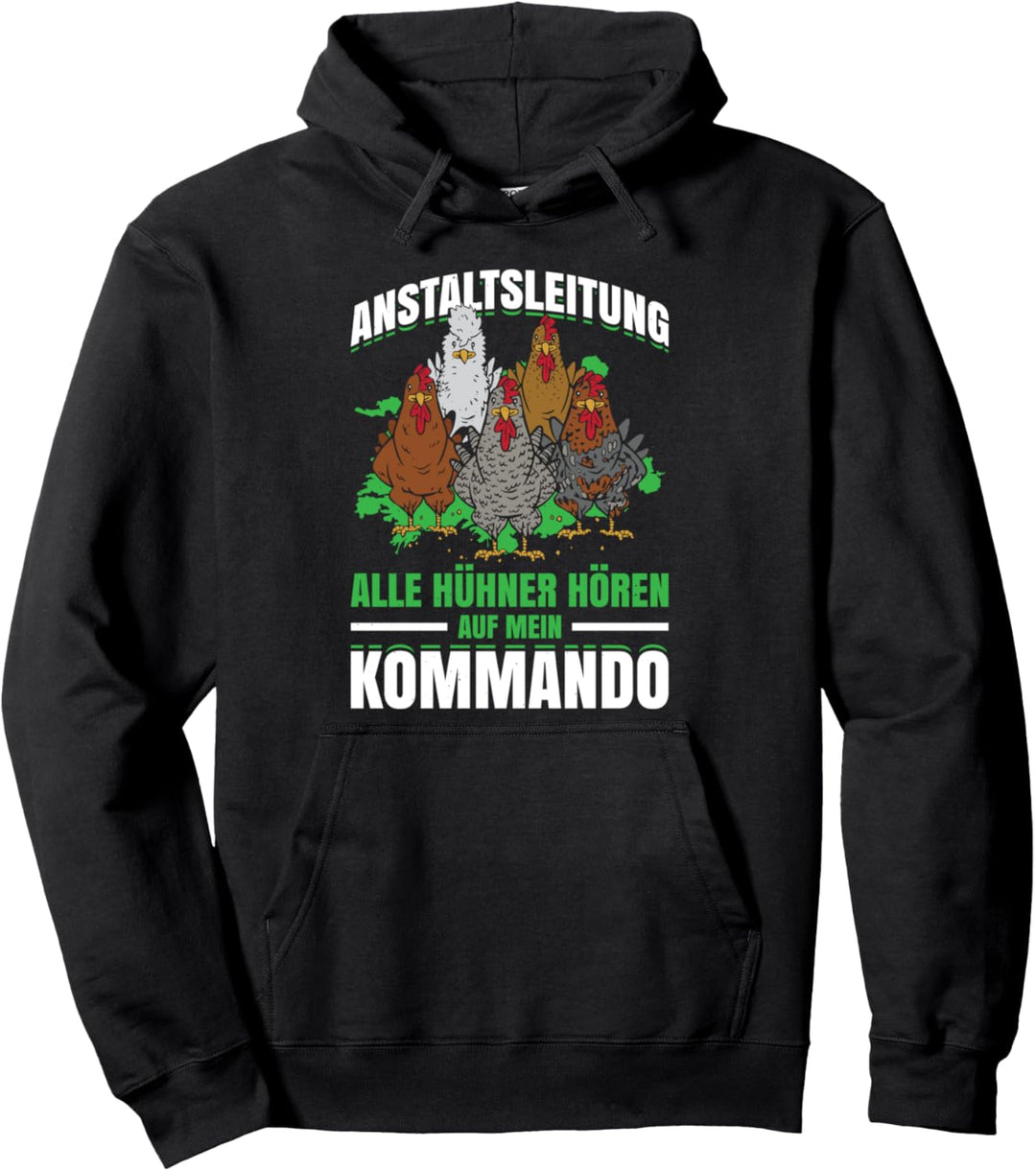 Anstaltsleitung Alle Hühner Hören Auf Mein Kommando Pullover Hoodie