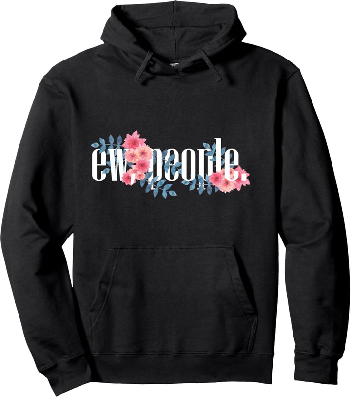 Ew People Lustiges Anti Social Witziges Sarkasmus Introvert Geschenk Pullover Hoodie