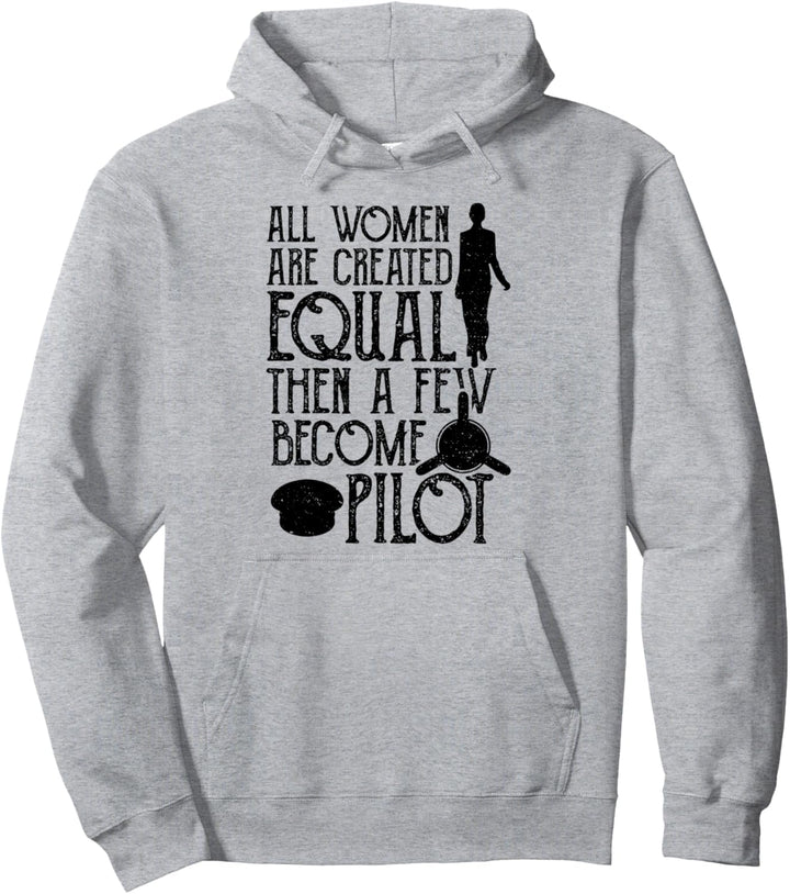 Fliegen: All Women Are Created Equal Then A... Pilot Sprüche Pullover Hoodie