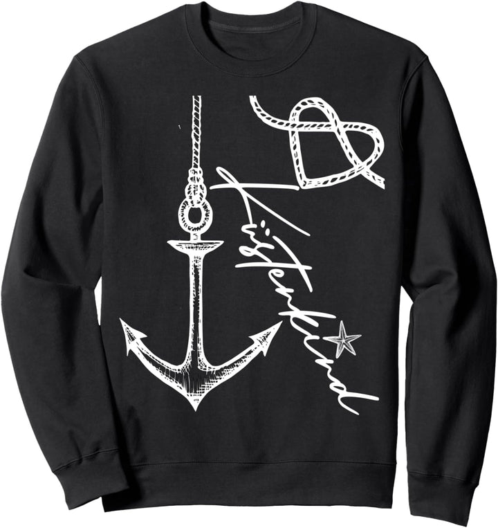 Küstenkind Nordsee Ostsee Meer Liebe Heimatliebe Anker Sweatshirt