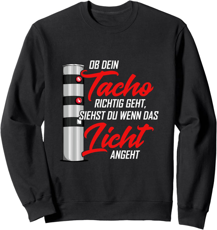 Ob dein Tacho richtig geht, siehst du wenn das Lic Sweatshirt