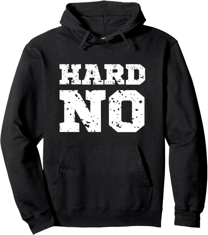 Hard No Shirt with Funny Sayings,Sarcastic Sweatshirts Meme Pullover Hoodie