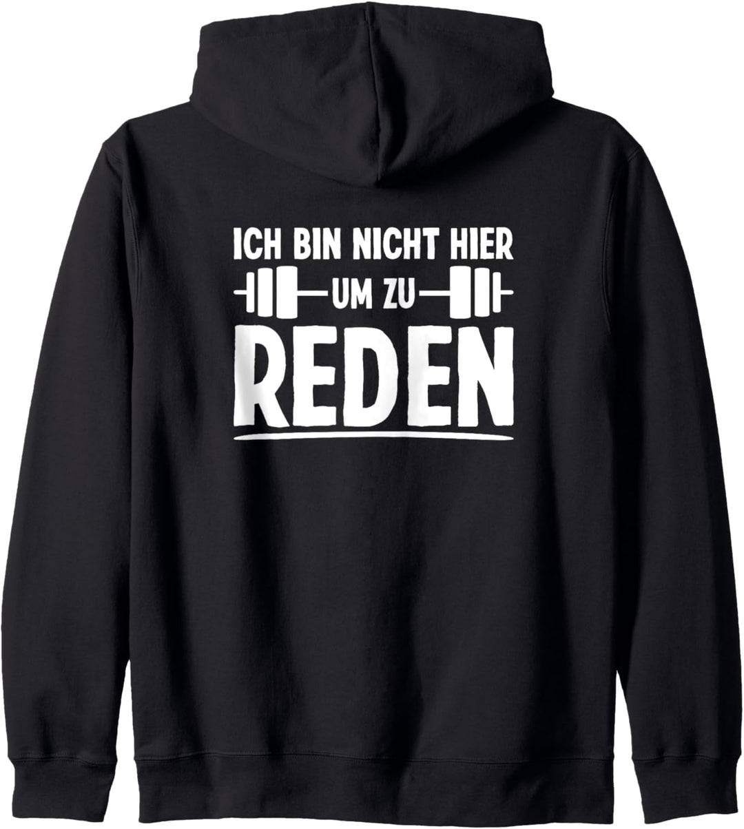 Ich bin nicht hier um zu Reden Fitness Lustiges Gym Fitness Kapuzenjacke