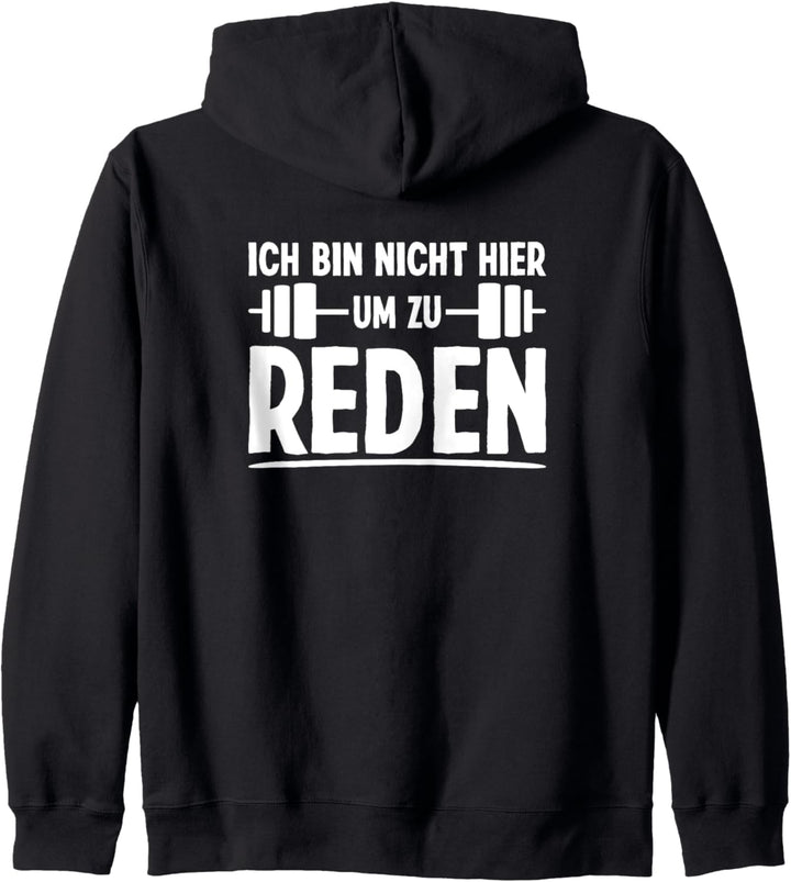 Ich bin nicht hier um zu Reden Fitness Lustiges Gym Fitness Kapuzenjacke