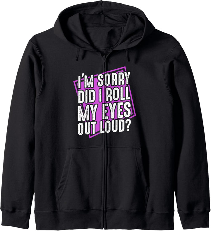 Did I Roll My Eyes Out Loud Lustig Sarkasmus Geschenk Idee Kapuzenjacke