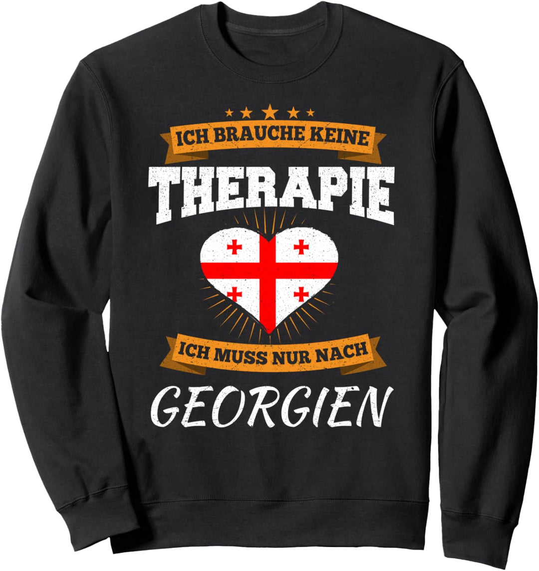 Ich Brauche Keine Therapie Ich Muss Nur Nach Georgien Sweatshirt
