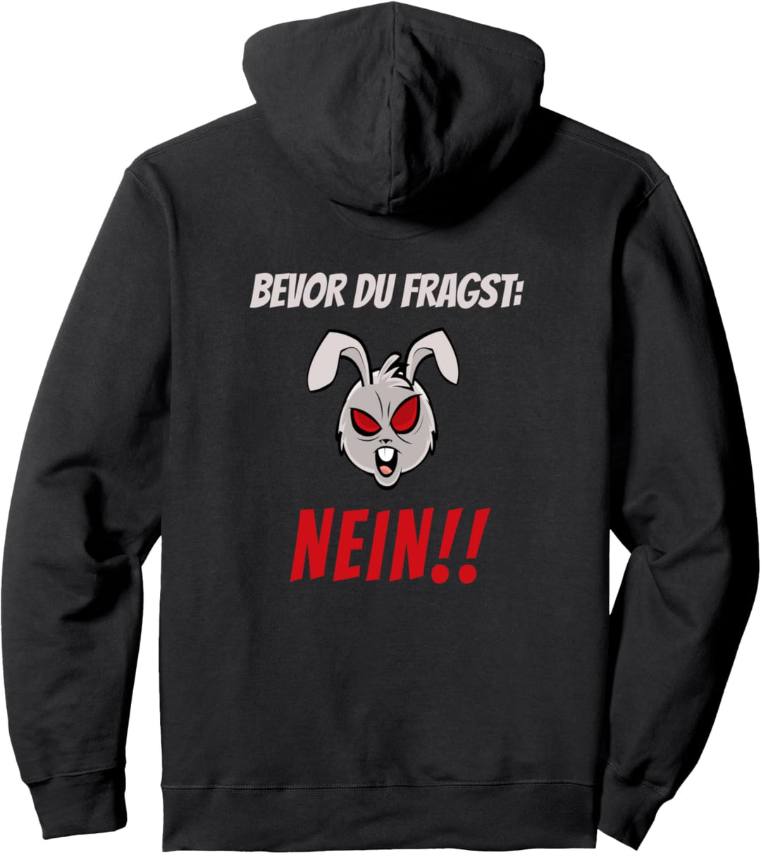 Bevor Du Fragst Nein - Spruch mit Hase - Schrift Pullover Hoodie