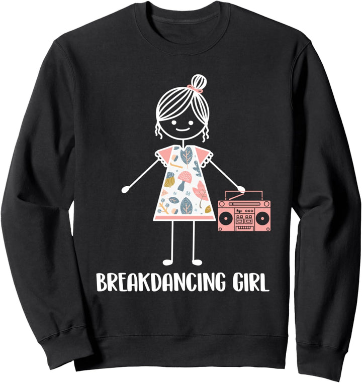 Breakdancing Mädchen Girl Bgirk Breaker - Breakdance Sweatshirt