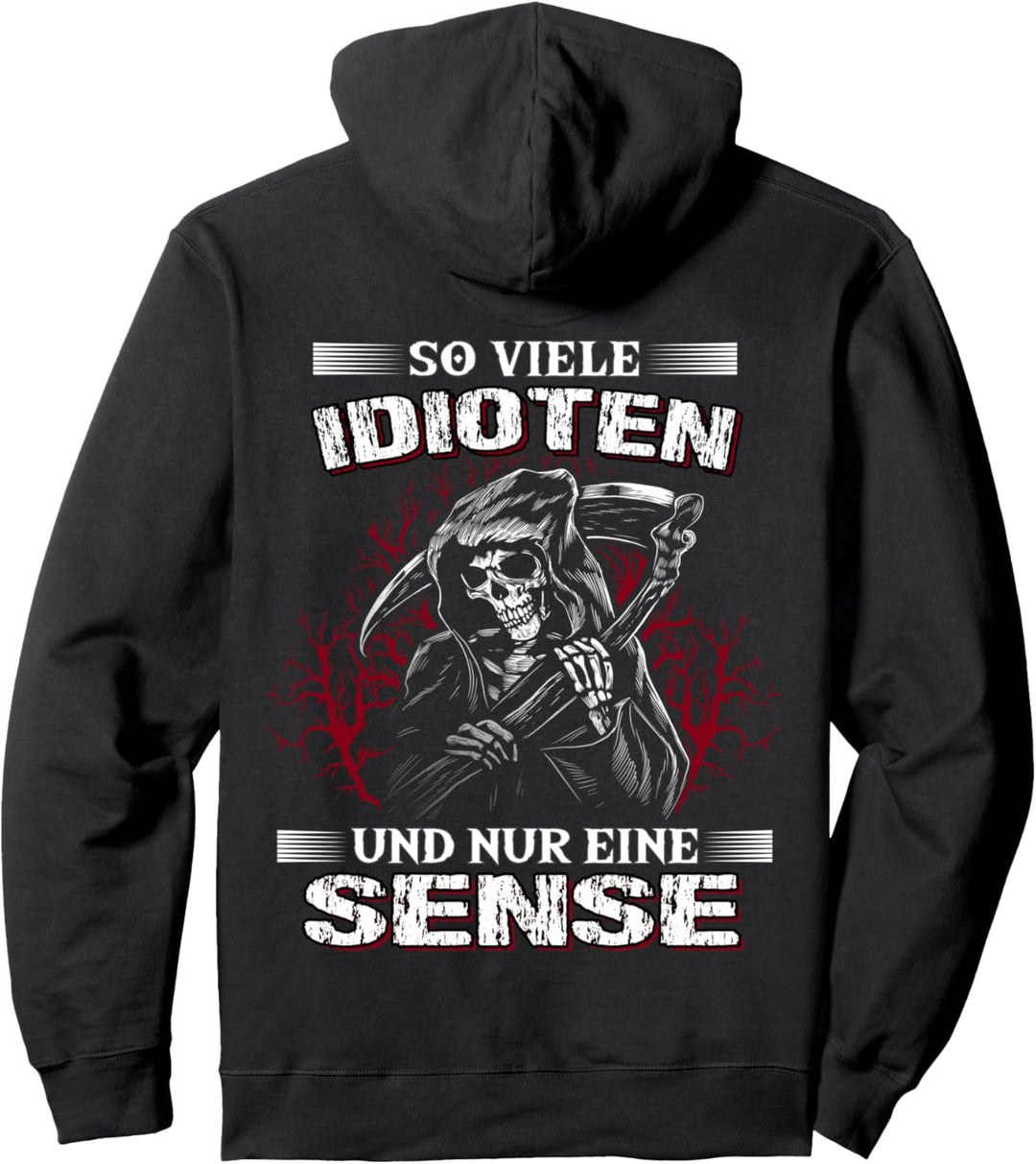 So viele Idioten und nur eine Sense Sarkasmus Reaper Pullover Hoodie