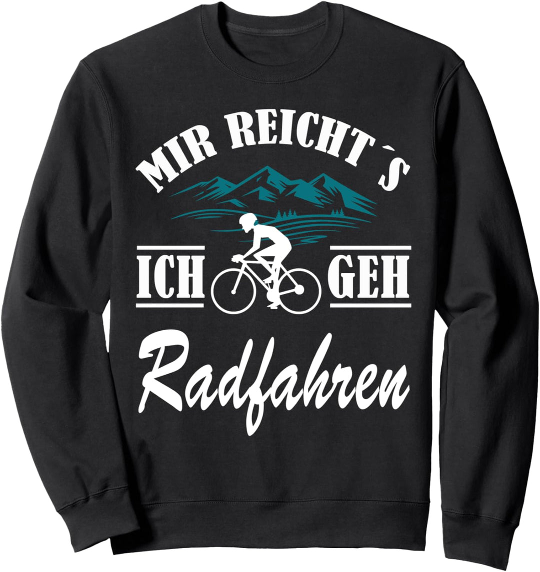 Herren Radfahrerspruch Mir Reicht's Ich Geh Rad Fahren Sweatshirt