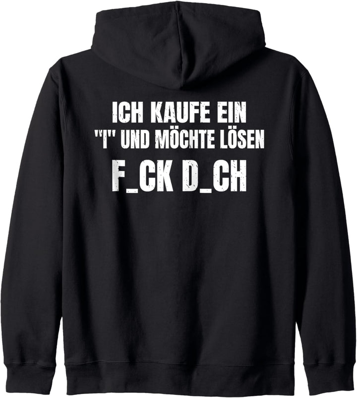 Backprint Ich kaufe ein I und möchte lösen F_ck D_ch Kapuzenjacke