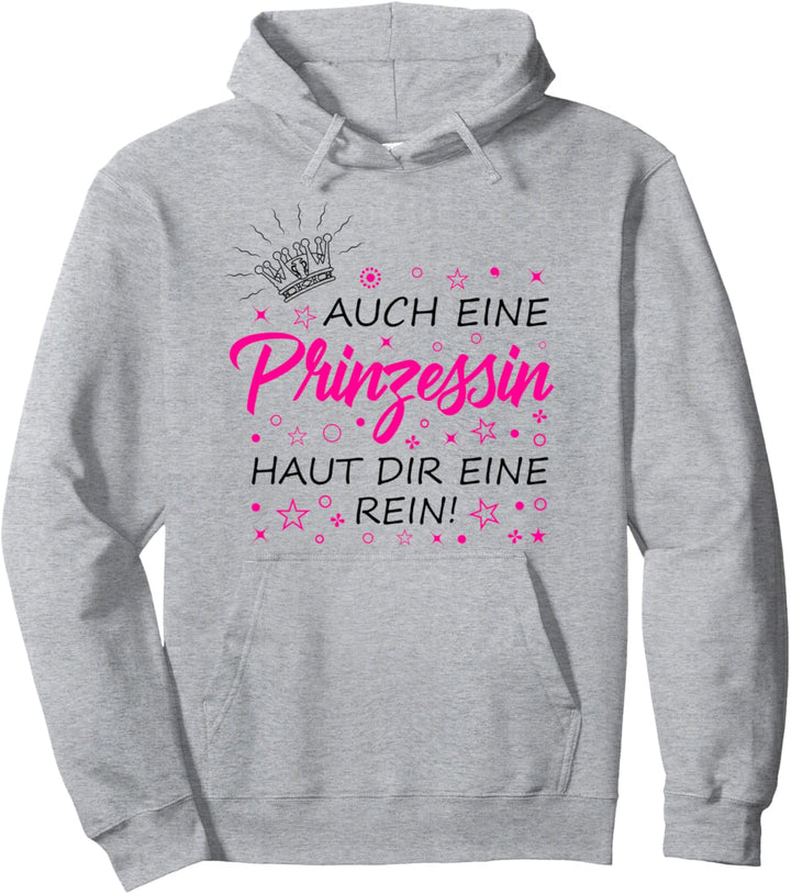 Auch eine Prinzessin haut dir eine rein - Sarkasmus Ironie Pullover Hoodie