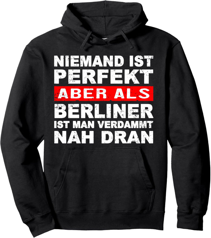 Niemand Ist Perfekt Aber Als Berliner Nah Dran Stadt Pullover Hoodie