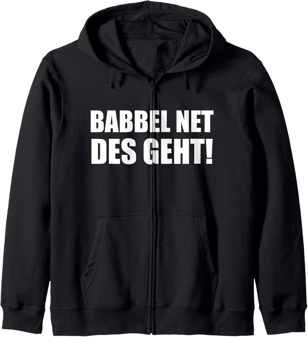 Babbel Net Des Geht - Hessen Frankfurt Dialekt Bauarbeiter Kapuzenjacke