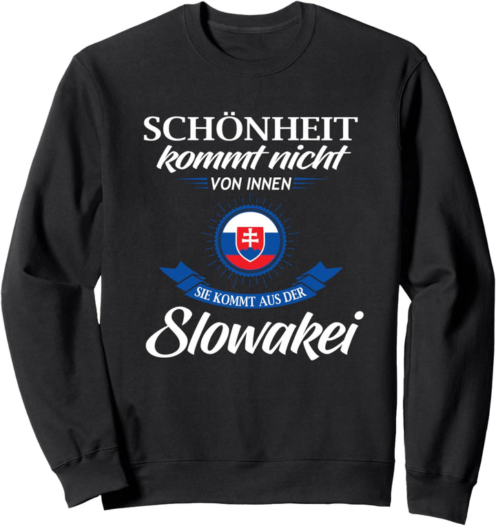 Schönheit kommt von der Slowakei Patriot Geschenk Sweatshirt