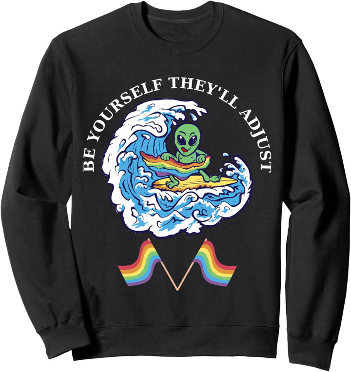 Be Yourself They'll Adjust LGBT Rainbow Sweatshirt
