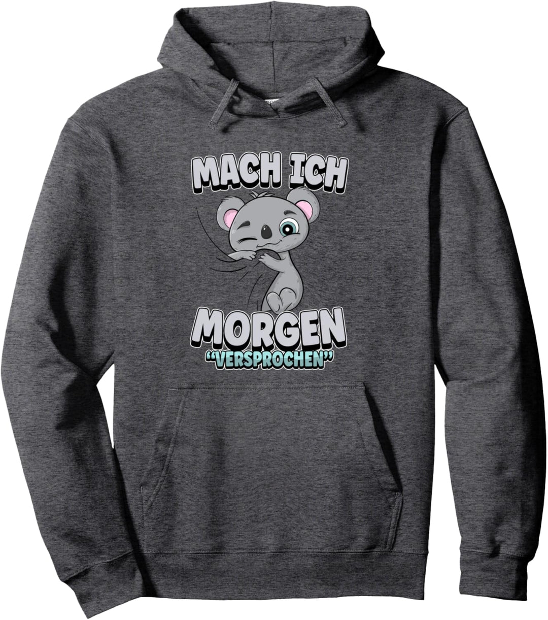 Mach ich morgen versprochen - Koala Koalabär Müde Pullover Hoodie