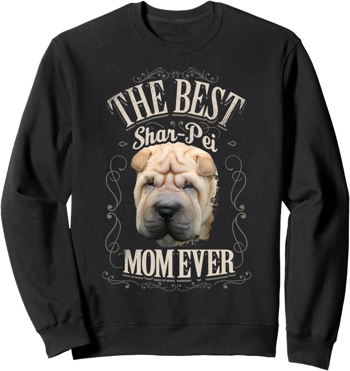 Best Shar-Pei Mom Ever Shar Pei Hunde Vintage Geschenke Frau Sweatshirt