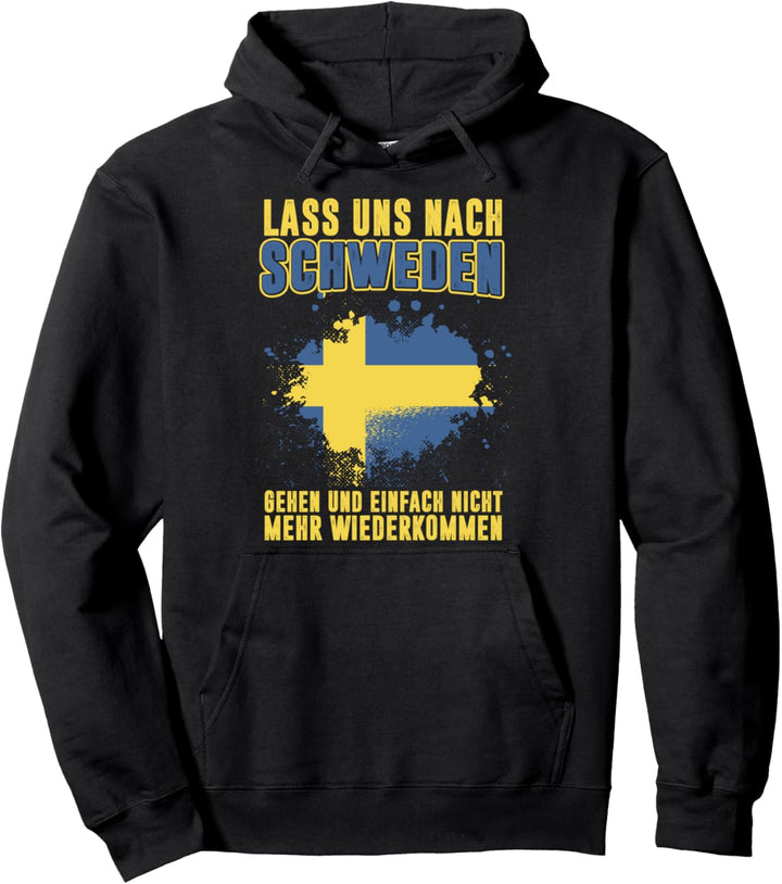 Lass uns nach Schweden lustiger Schwedisch Spruch Schweden Pullover Hoodie