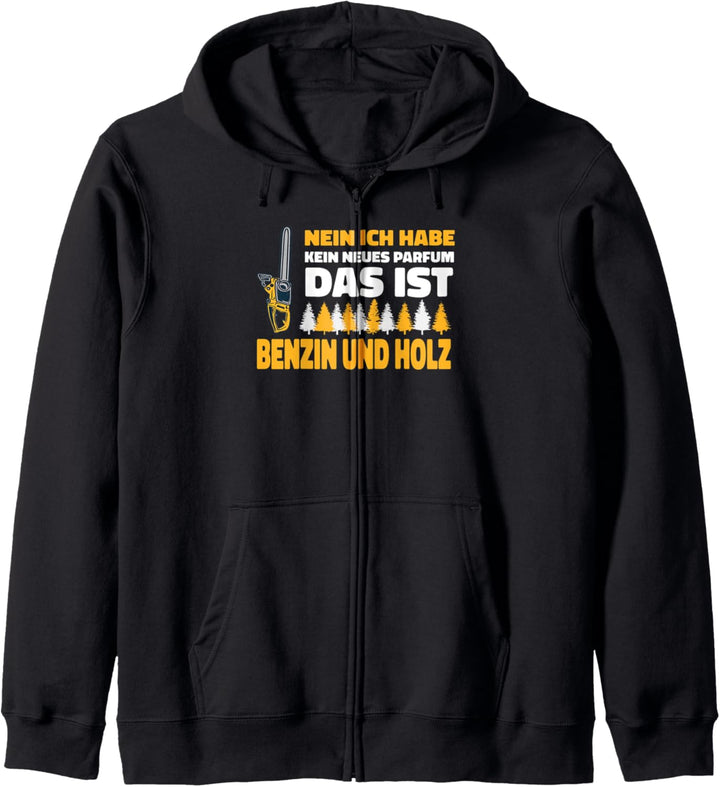 Holzfäller Sprüche, Benzin und Holz, Waldarbeiter, Förster Kapuzenjacke