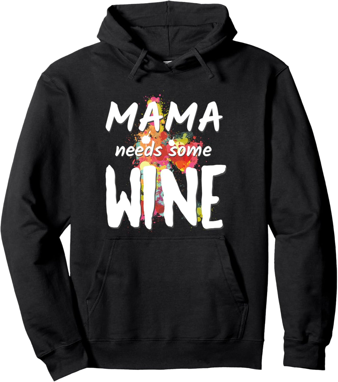 Mama Needs Some Wine - Frauen & Mutter Wein Trinker Grafik Pullover Hoodie