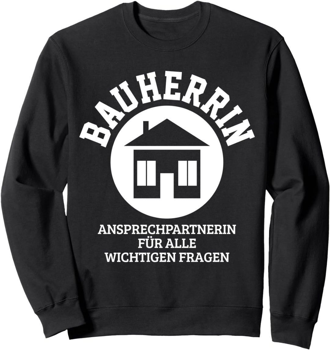 Bauherrin Hausbau Richtfest Sweatshirt