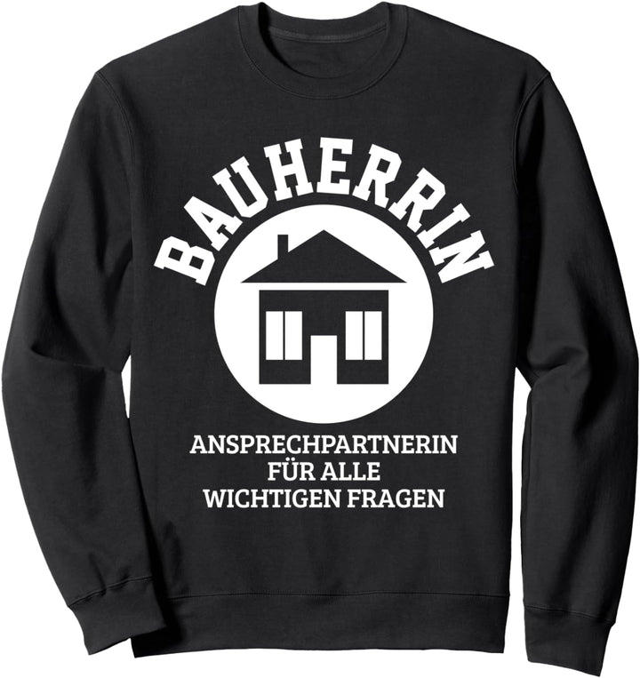 Bauherrin Hausbau Richtfest Sweatshirt