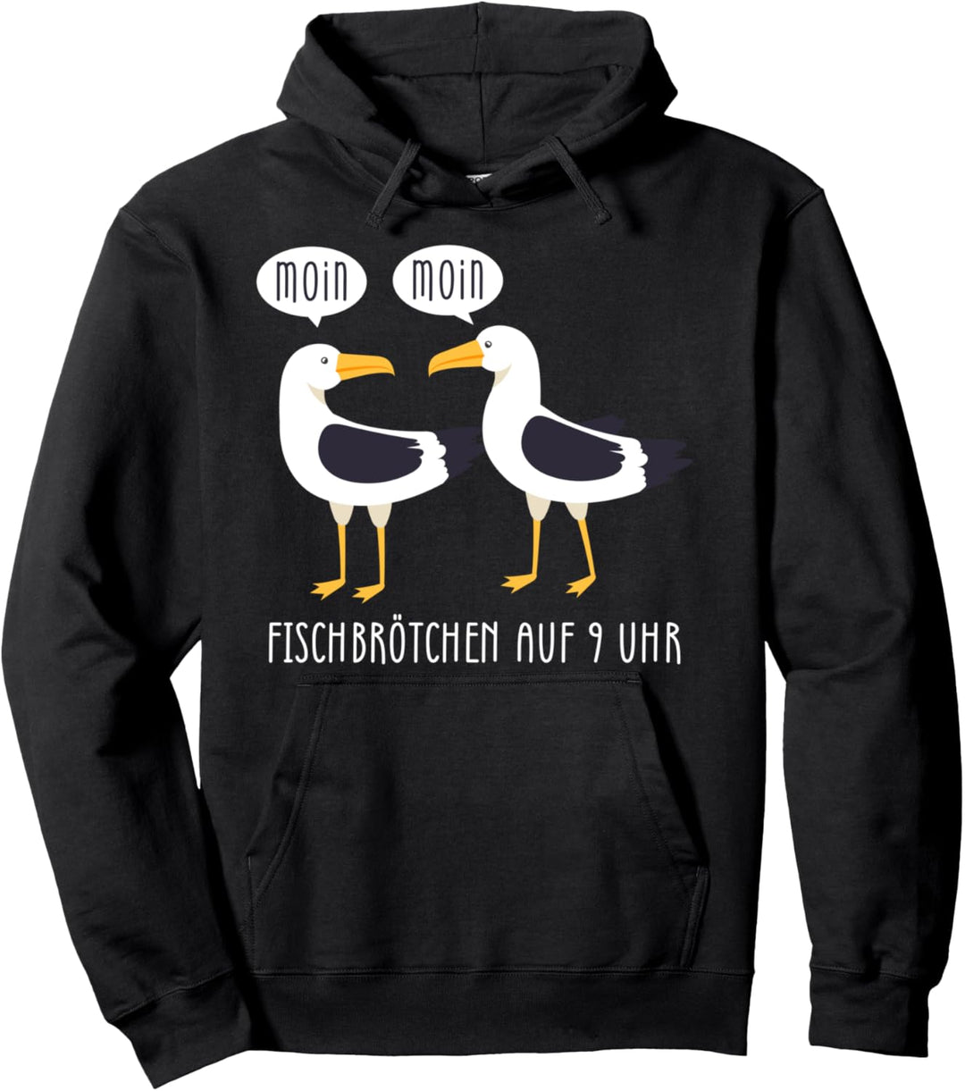 Moin Fischbrötchen - Möwe Norddeutsch Norden Plattdeutsch Pullover Hoodie