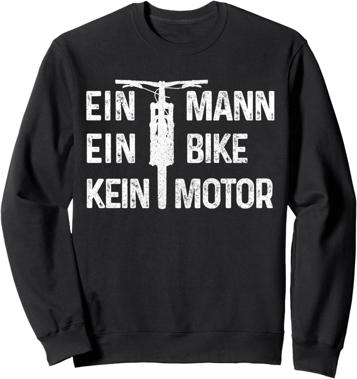 Mountainbike Ein Mann Bike Kein Motor MTB Fahrrad Geschenk Sweatshirt