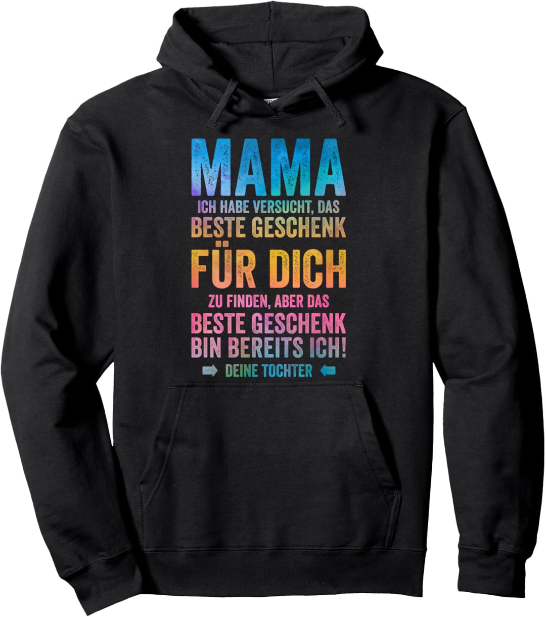 Das Beste Geschenk Bin Ich - Muttertag Tochter Mama Pullover Hoodie